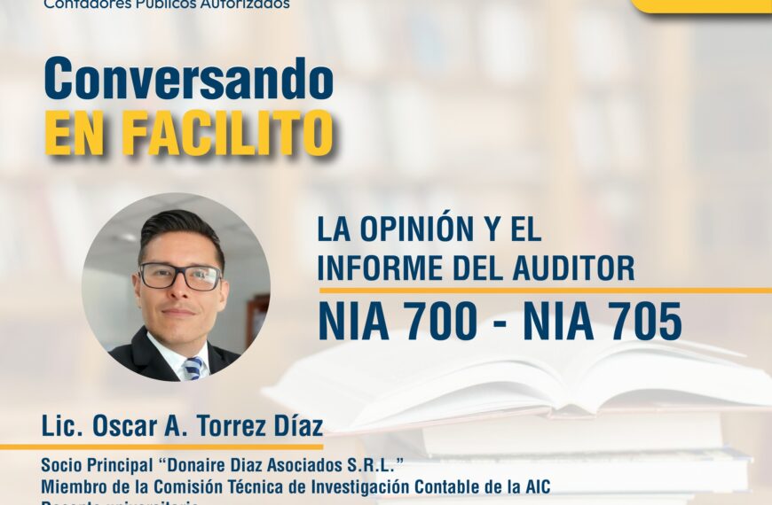 CONVERSANDO EN FACILITO | NIA 700 – NIA 705 | La opinión y el informe del auditor